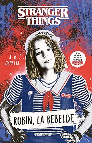 STRANGER THINGS.ROBIN LA REBELDE | A.R. Capetta