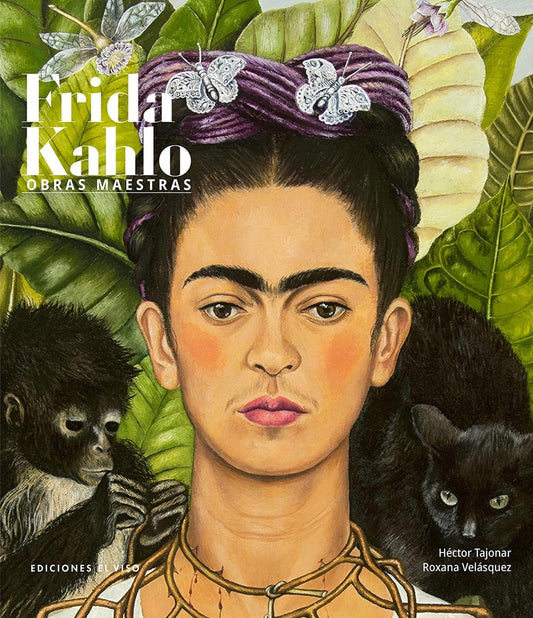 FRIDA KAHLO. OBRAS MAESTRAS | HÉCTOR TAJONAR / ROXANA VELÁSQUEZ