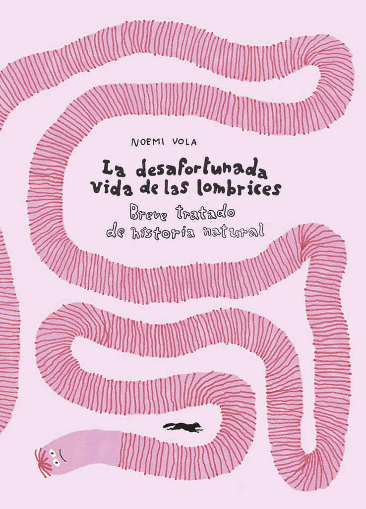 La Desafortunada Vida de las Lombrices | Noemi Vola