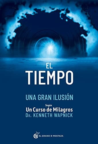 EL TIEMPO UNA GRAN ILUSION. | WAPNICK KENNETH