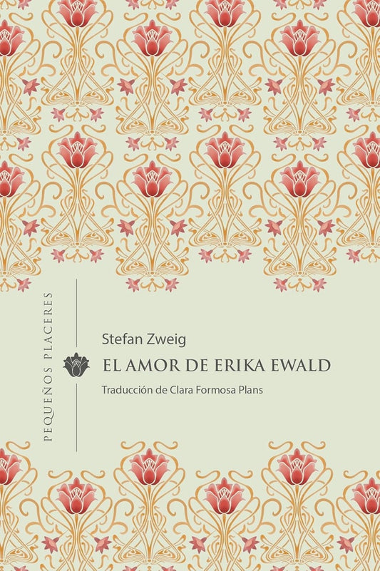 EL AMOR DE ERIKA EWALD | Stefan Zweig