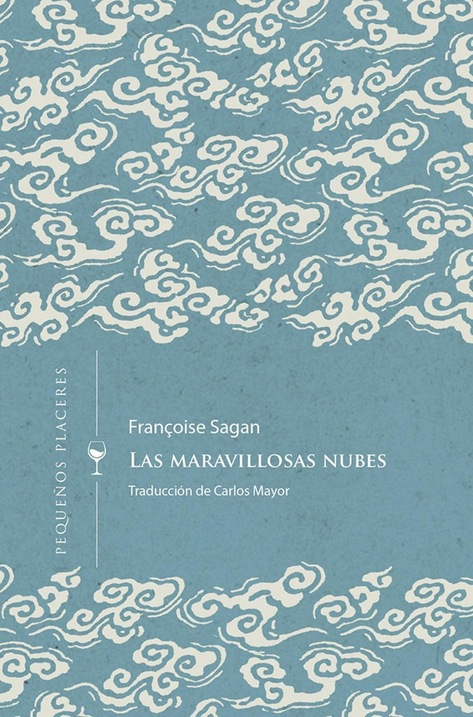 LAS MARAVILLOSAS NUBES | FRANÇOISE SAGAN