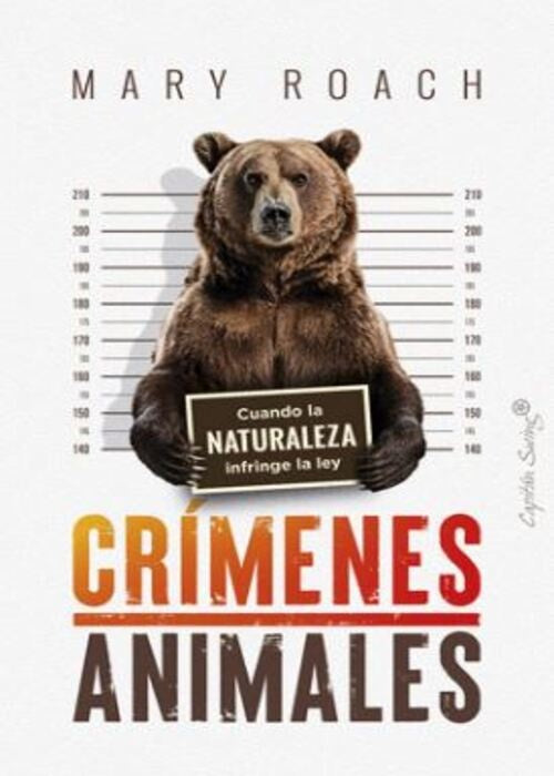 CRÍMENES ANIMALES | MARY ROACH