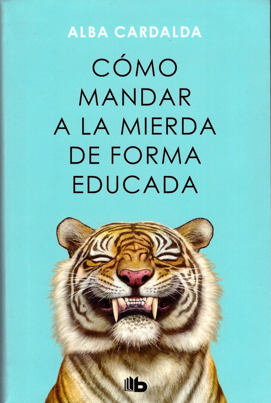 Como mandar a la mierda de forma educada | Alba Cardalda