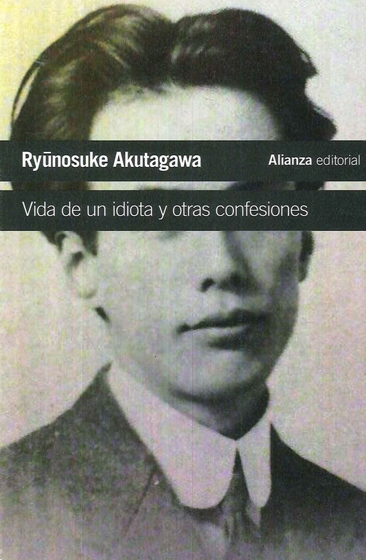 VIDA DE UN IDIOTA Y OTRAS CONFESIONES | RYONOSUKE AKUTAGAWA