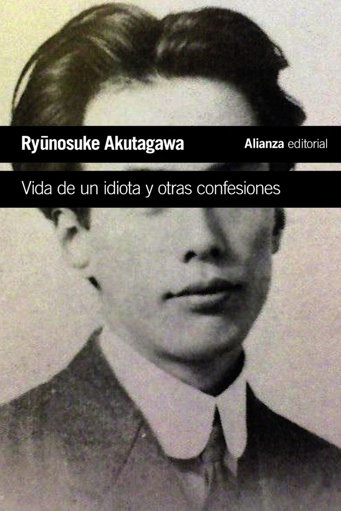 VIDA DE UN IDIOTA Y OTRAS CONFESIONES | RYONOSUKE AKUTAGAWA