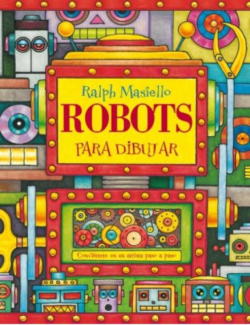 ROBOTS PARA DIBUJAR | RALPH MASIELLO