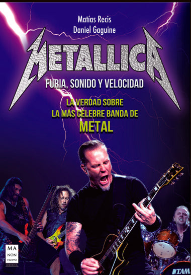 METALLICA. FURIA, SONIDO Y VELOCIDAD | MATIAS; GAGUINE  DANIEL RECIS