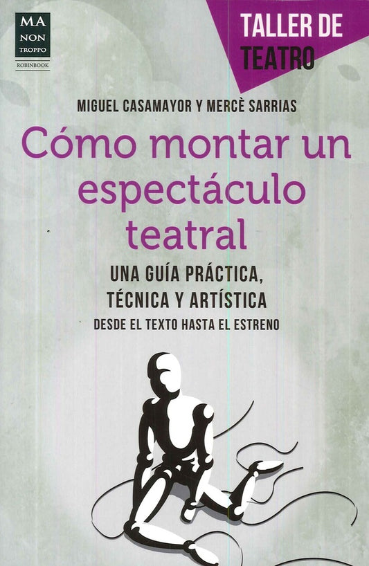 CÓMO MONTAR UN ESPECTÁCULO TEATRAL | MIGUE; SARRIAS  MERCÈ CASAMAYOR