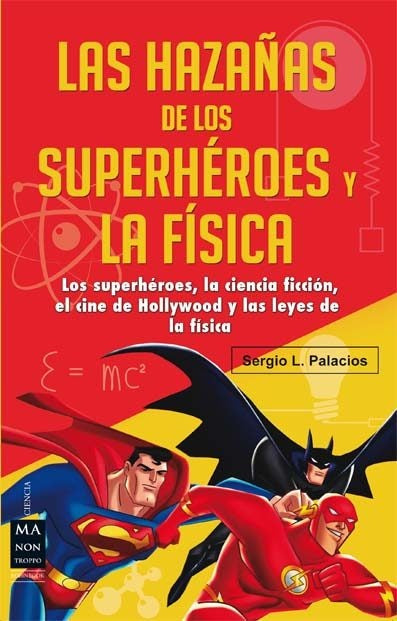 LAS HAZAÑAS DE LOS SUPERHEROES Y LA FISICA | SERGIO PALACIOS
