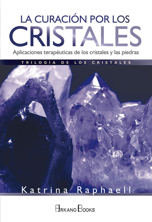 LA CURACION POR LOS CRISTALES | RAPHAELL KATRINA