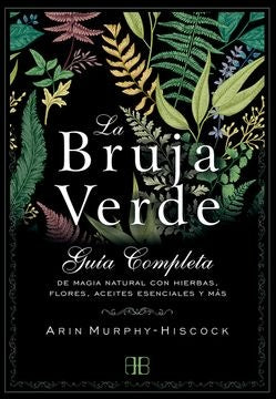 LA BRUJA VERDE | Arin Murphy-Hiscock