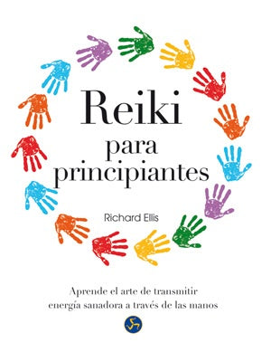 REIKI PARA PRINCIPIANTES | ELLIS RICHARD
