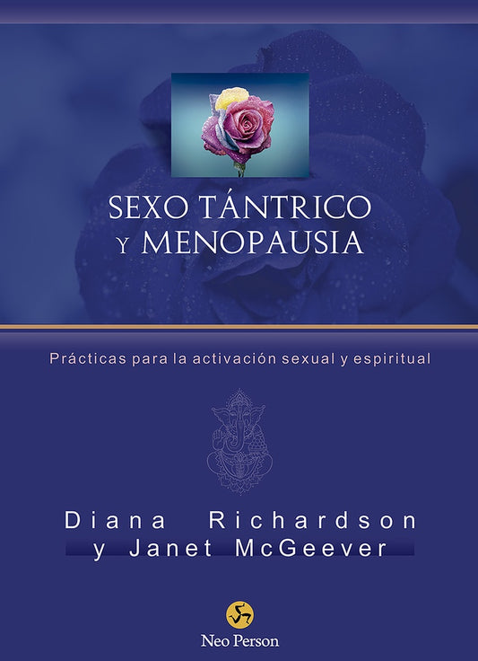 SEXO TRANTICO Y MENOSPAUSIA | Esperanza Moriones Alonso (tr.) Diana Richardson;
