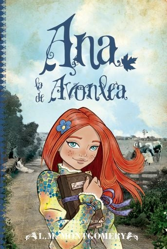 ANA, LA DE AVONLEA (II) | LUCY MAUD MONTGOMERY