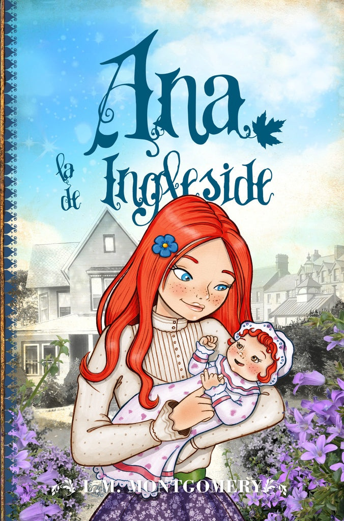 ANA, LA DE INGLESIDE(VI) | LUCY MAUD MONTGOMERY