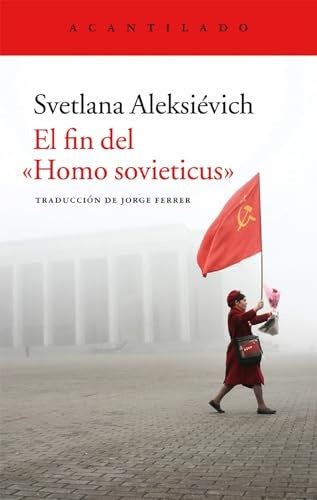 FIN DEL "HOMO SOVIETICUS", EL | SVETLANA ALEKSIEVICH