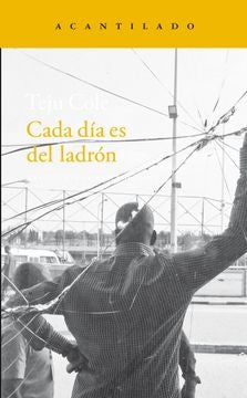 CADA DIA ES DEL LADRON | TEJU COLE