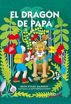 EL DRAGON DE PAPA | RUTH STILES GANNETT