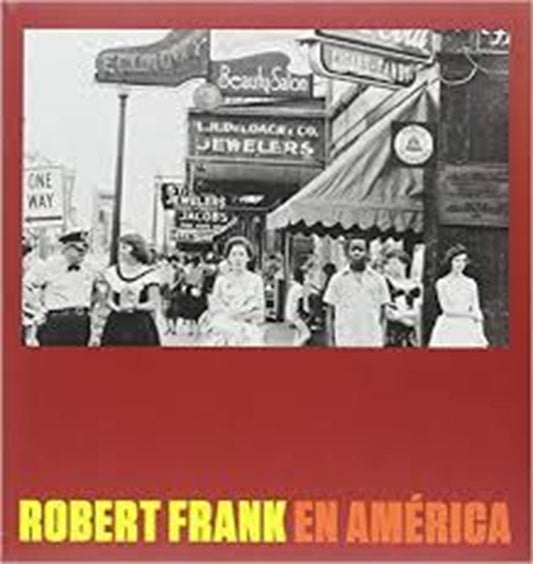 ROBERT FRANK EN AMERICA | PETER GALASSI
