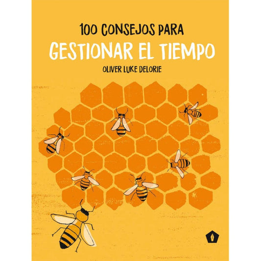 100 consejos para gestionar el tiempo | OLIVER LUKE DELORIE