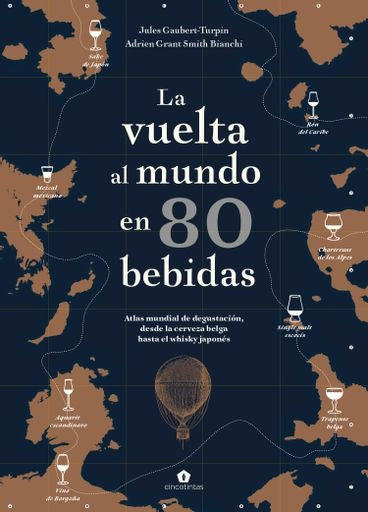 La Vuelta al Mundo en 80 Bebidas | JULES GAUBERT-TURPIN ADRIEN GRANT SMITH BIANCHI