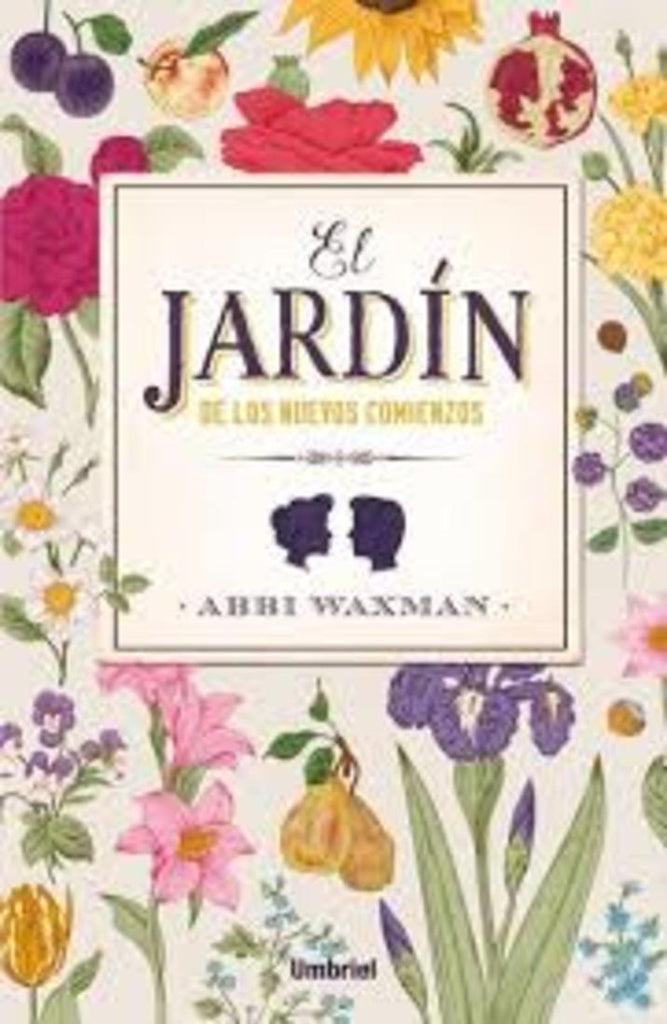 JARDIN DE LOS NUEVOS COMIENZOS, EL | ABBI WAXMAN