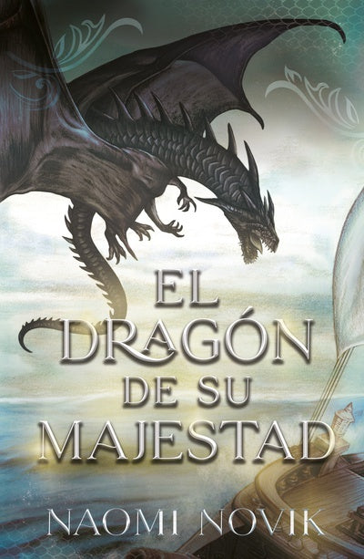 El dragón de su majestad | Naomi Novik