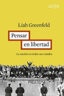 Pensar Con Libertad | Liah Greenfeld