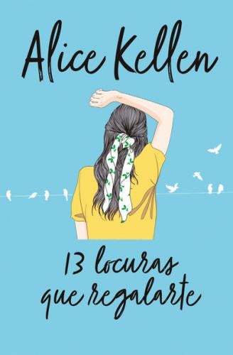 13 LOCURAS QUE REGALATE | ALICE KELLEN