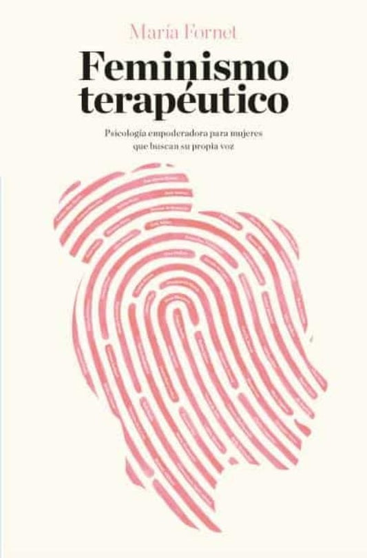 FEMINISMO TERAPEUTICO - BOOKS4POCKET | MARÍA FORNET