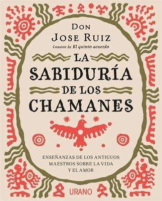 SABIDURIA DE LOS CHAMANES | JOSÉ RUIZ