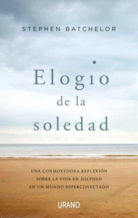 ELOGIO DE LA SOLEDAD | STEPHEN BATCHELOR