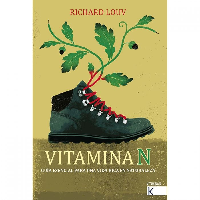 VITAMINA N. GUIA ESENCIAL PARA UNA VIDA RICA EN NATURALEZA | RICHARD LOUV