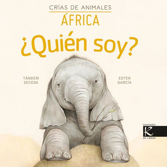 ¿QUIEN SOY? CRIAS DE ANIMALES- AFRICA | vv.aa vv.aa