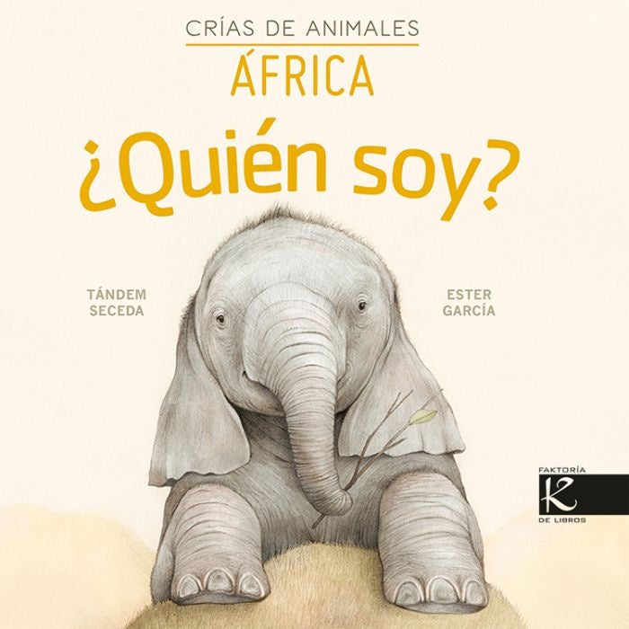 ¿QUIEN SOY? CRIAS DE ANIMALES- AFRICA | vv.aa vv.aa