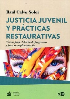 JUSTICIA JUVENIL Y PRACTICAS RESTAURATIVAS | Raúl Calvo Soler