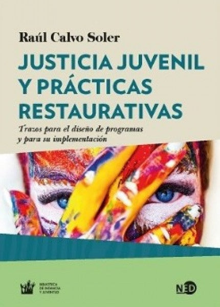 JUSTICIA JUVENIL Y PRACTICAS RESTAURATIVAS | Raúl Calvo Soler
