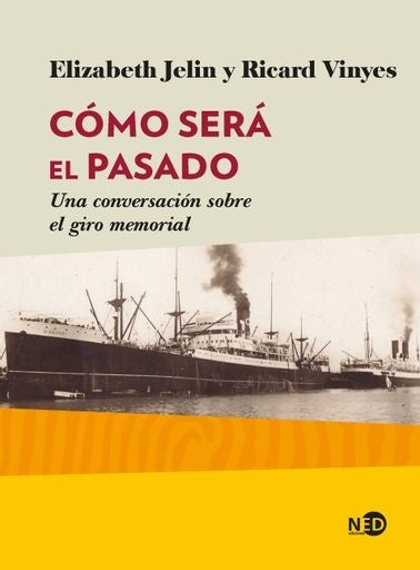 COMO SERA EL PASADO | Elizabeth Jelin ;Ricard Vinyes Ribas