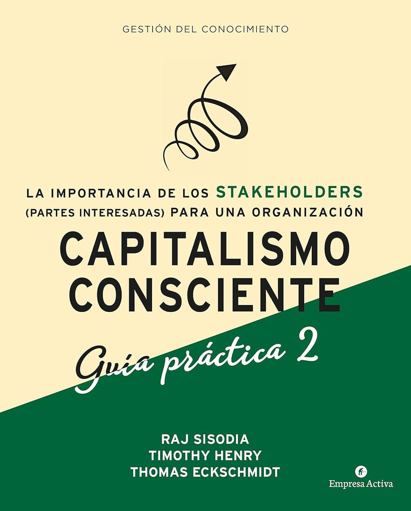 CAPITALISMO CONSCIENTE - GUIA PRÁCTICA | MACKEY JOHN; SISODIA RAJENDRA