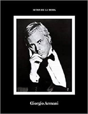 GIORGIO ARMANI. MITOS DE LA MODA | DANIEL J. GARCIA LOPEZ