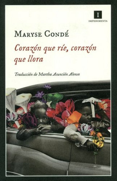 CORAZON QUE RIE, CORAZON QUE LLORA | Maryse Condé