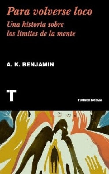 PARA VOLVERSE LOCO | A.K. BENJAMIN