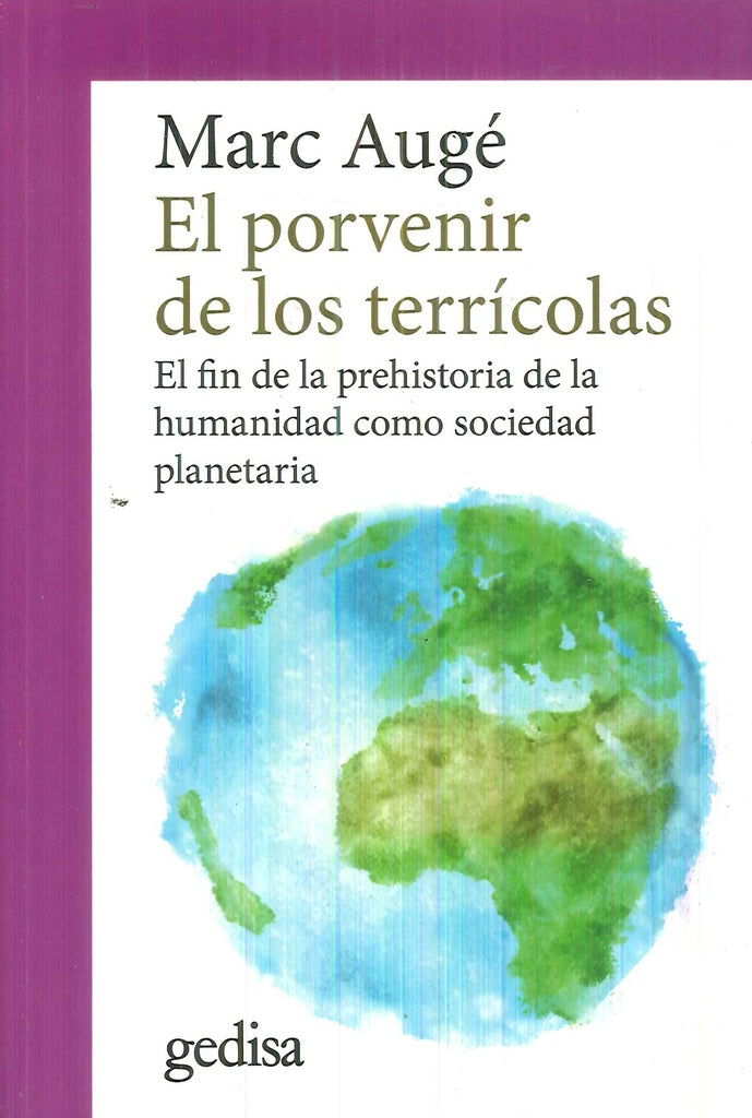 EL PORVENIR DE LOS TERRICOLAS | MARC AUGE/JEAN PAUL COLLEYN