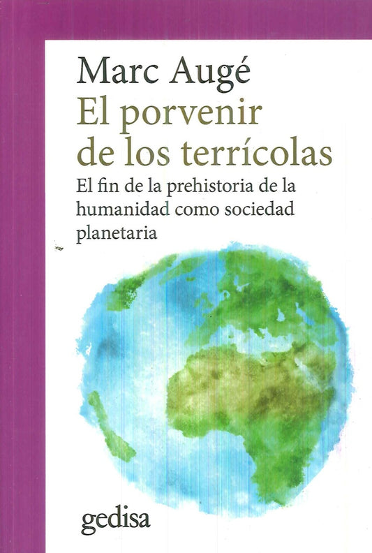 EL PORVENIR DE LOS TERRICOLAS | MARC AUGE/JEAN PAUL COLLEYN