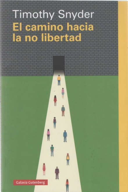 CAMINO HACIA LA NO LIBERTAD, EL | Timothy Snyder