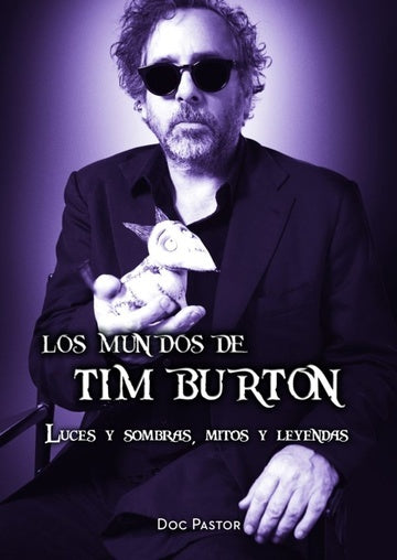 LOS MUNDOS DE TIM BURTON. LUCES Y SOMBRAS, MITOS Y LEYENDAS | DOC PASTOR