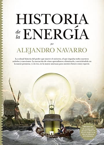 HISTORIA DE LA ENERGÍA | ALEJANDRO NAVARRO YAÑEZ