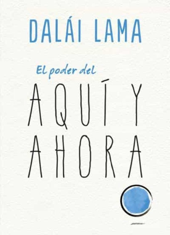 PODER DEL AQUÍ Y AHORA, EL | DALAI LAMA