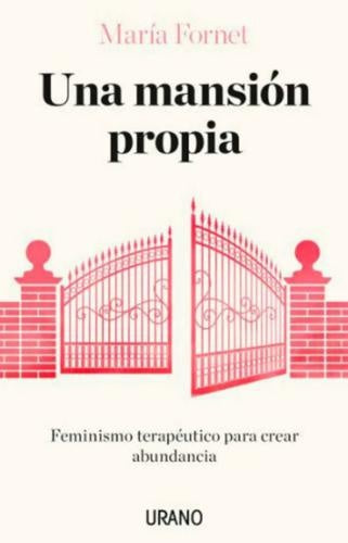 MANSIÓN PROPIA, UNA | MARIA FORNET